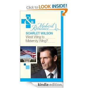 West Wing to Maternity Wing (Mills & Boon Medical) Scarlet Wilson 