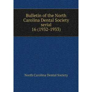  North Carolina Dental Society serial. 16 (1932 1933): North Carolina