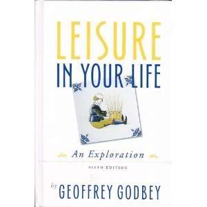  Leisure in Your Life An Exploration [Hardcover] Geoffrey 