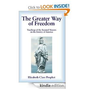 The Greater Way of Freedom Teachings of the Ascended Masters on the 