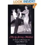 My G String Mother At Home and Backstage with Gypsy Rose Lee by Erik 
