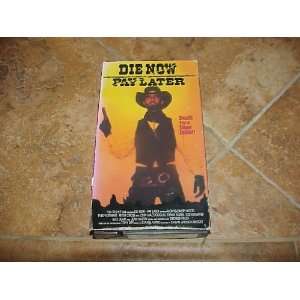  DIE NOW PAY LATER VHS VIDEO: Everything Else