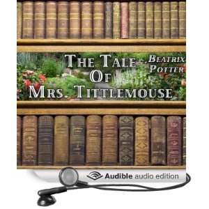  The Tale of Mrs. Tittlemouse (Audible Audio Edition 