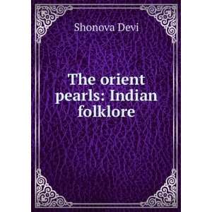 The Orient pearls, Indian folk lore Shovona Devi Books