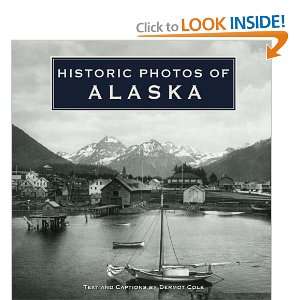  Historic Photos of Alaska [Hardcover] Dermot Cole Books