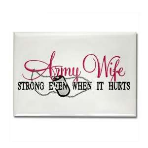 Army Wife Strong When Hurts Military Rectangle Magnet by  