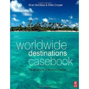   Destinations Casebook, Second Edition the geography of travel and