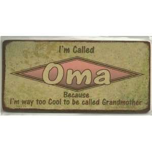 Retro Wood Sign Saying, Im Called Oma Because Im way too Cool to be 