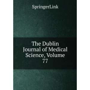   The Dublin Journal of Medical Science, Volume 77 SpringerLink Books