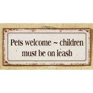  Pets Welcome Children on a Leash Metal Sign Plaque