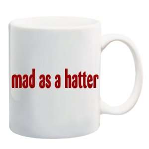  MAD AS A HATTER Mug Coffee Cup 11 oz ~ Alice in Wonderland 