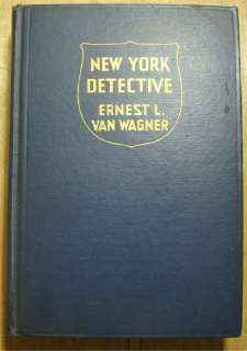   Ernest L.van Wagner.New York Detective.New York City Police.RARE Book