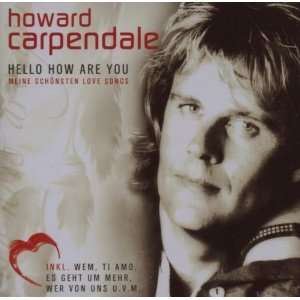 Hello How Are You Meine Schönsten Love Songs Howard Carpendale 