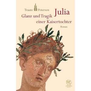 Julia Glanz und Tragik einer Kaisertochter  Traute 