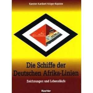 Die Schiffe der Deutschen Afrika Linien Zeichnungen und Lebensläufe 