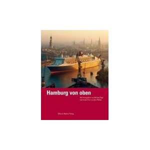 Hamburg von oben  Jörn Walter, Michael Zapf Bücher