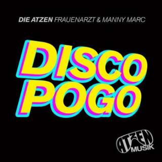 Disco Pogo (Atzen Musik Mix) Die Atzen Frauenarzt & Manny Marc