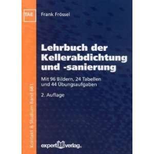   Kellerabdichtung und  sanierung  Frank Frössel Bücher