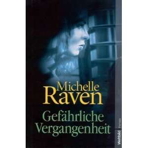 Gefährliche Vergangenheit  Michelle Raven Bücher