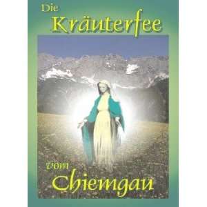 Die Kräuterfee vom Chiemgau  Petra Schwabe Bücher