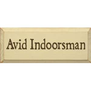  Avid Indoorsman Wooden Sign