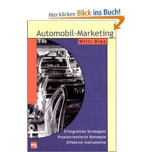 Automobil Marketing. Erfolgreiche Strategien, Praxisorientierte 