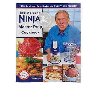 Bob Wardens Ninja Master Prep Cookbook by Bob Warden  