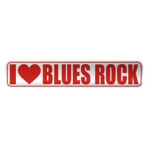   I LOVE BLUES ROCK  STREET SIGN MUSIC