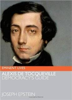 Alexis de Tocqueville Democracys Guide (Eminent Lives)