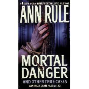   Ann Rules Crime Files #13) [Mass Market Paperback] Ann Rule Books