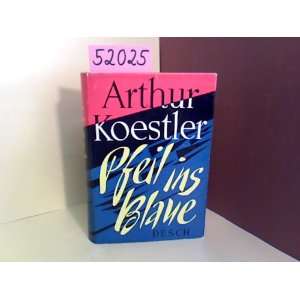  Pfeil Ins Blaue: Arthur Koestler: Books