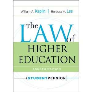  By William A. Kaplin, Barbara A. Lee The Law of Higher 