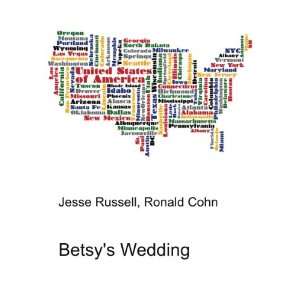  Betsys Wedding Ronald Cohn Jesse Russell Books