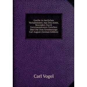   Und Dem Grossherzoge Carl August (German Edition) Carl Vogel Books
