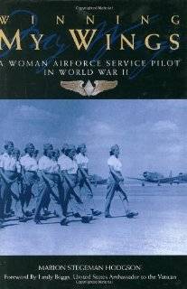 Winning My Wings A Woman Airforce Service Pilot in World War II