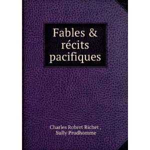   rÃ©cits pacifiques: Sully Prudhomme Charles Robert Richet : Books