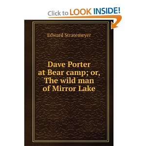  Dave Porter at Bear camp; or, The wild man of Mirror Lake 
