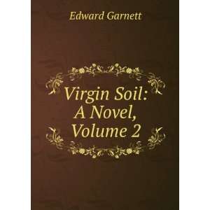  Virgin Soil A Novel, Volume 2 Edward Garnett Books
