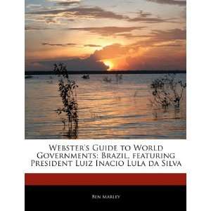   President Luiz Inacio Lula da Silva (9781170065907) Ben Marley Books