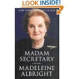 Madam Secretary A Memoir by Madeleine Korbel Albright (Apr 6, 2005)
