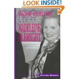 Madam Secretary The Story of Madeleine Albright (Notable Americans 