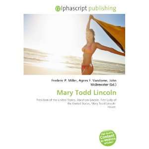  Mary Todd Lincoln (9786132894496): Books