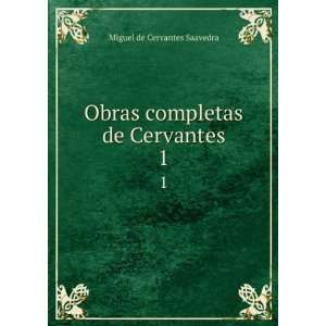   Obras completas de Cervantes. 1 Miguel de Cervantes Saavedra Books