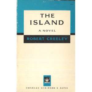  The Island A Novel Robert Creeley Books