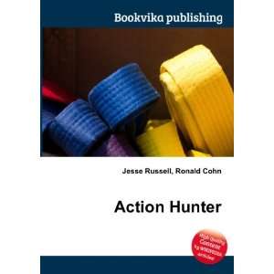  Action Hunter Ronald Cohn Jesse Russell Books