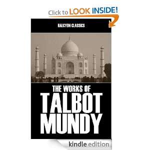 The Works of Talbot Mundy 17 Novels and Short Stories in One Volume 
