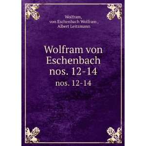  Wolfram von Eschenbach. nos. 12 14 von Eschenbach Wolfram 