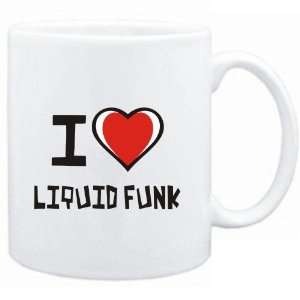 Mug White I love Liquid Funk  Music 