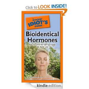 The Pocket Idiots Guide to Bioidentical Hormones M.D., MHS, Ricki 