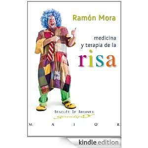 Medicina y terapia de la risa Manual (Spanish Edition) Mora Ripoll 